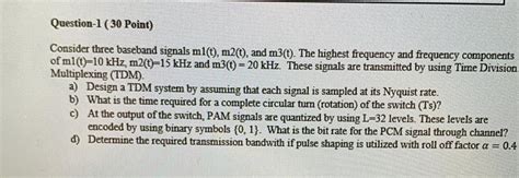 Question 1 30 Point Consider Three Baseband Signals Chegg