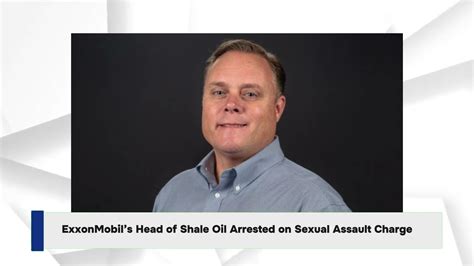 Exxonmobils Head Of Shale Oil Arrested On Sexual Assault Charge Video Dailymotion