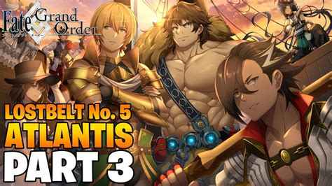 Fate Grand Order Lostbelt 5 1 Atlantis Playthrough Part 3 FGO NA