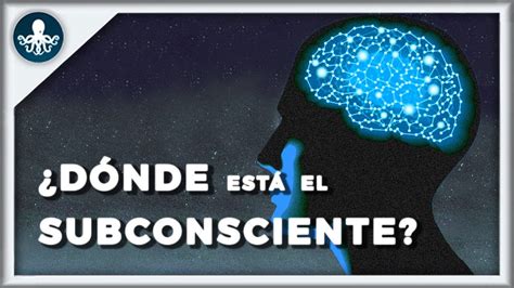 Dónde está el SUBCONSCIENTE en nuestro CEREBRO YouTube