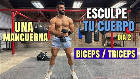 Rutina De Biceps Y Triceps Esculpe TU CUERPO Dia 2 28 Minutos Quema