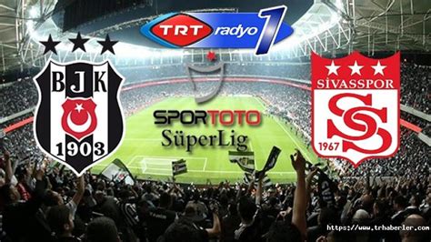 Beşiktaş Sivasspor Canlı Izle Link Şifresiz Maç Izle