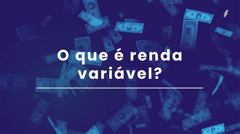 Guia Para Investir Em Renda Vari Vel