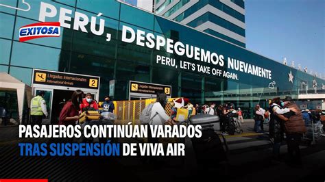 Callao Pasajeros Contin An Varados Tras Suspensi N De Viva Air Youtube