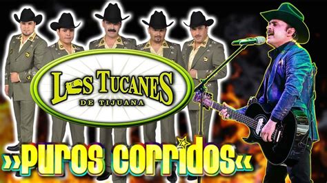 Los Tucanes De Tijuana Puros Corridos Exitos Lo Mas Nuevo Mix