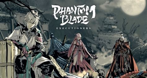 Phantom Blade Executioners Game H Nh Ng Rpg Hi N C M T Tr N Pc