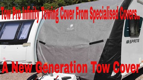 Tow Pro Infinity Caravan Tow Cover From Specialised Covers Youtube