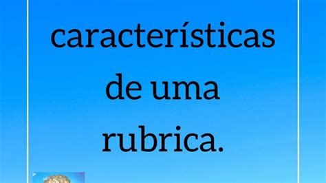 O Que S O E Como Trabalhar Rubricas De Avalia O De Aprendizagem