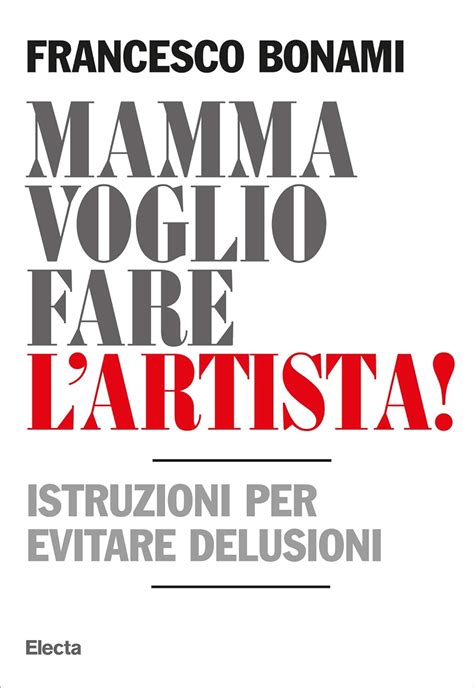 Mamma Voglio Fare L Artista Istruzioni Per Evitare Delusioni Ebook