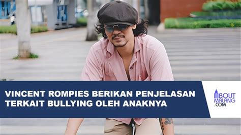 Pernyataan Vincent Rompies Terkait Kasus Bullying Yang Dilakukan Putranya