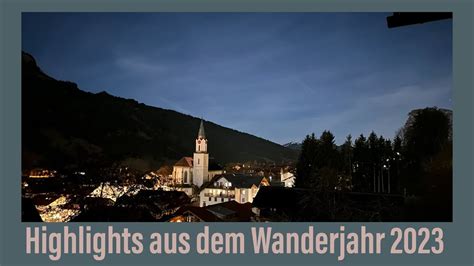 Highlights Aus Dem Wanderjahr 2023 Teil II Juli Bis Dezember YouTube