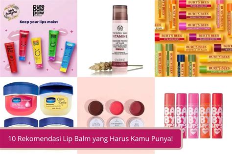 Bikin Lembap Dan Cerah Ini Rekomendasi Lip Balm Yang Harus Kamu