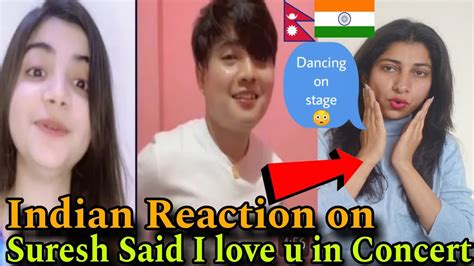 Indian Reaction On Nepal Suresh Said I Love You In Concert Full