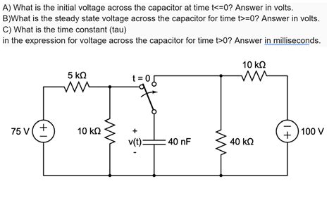 Solved A What Is The Initial Voltage Across The Capacitor Chegg