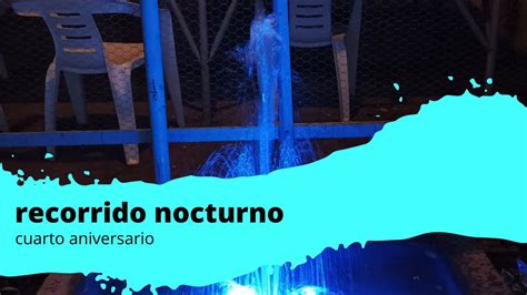 To Aniversario Del Canal Recorrido Nocturno Por Las Fuentes Youtube