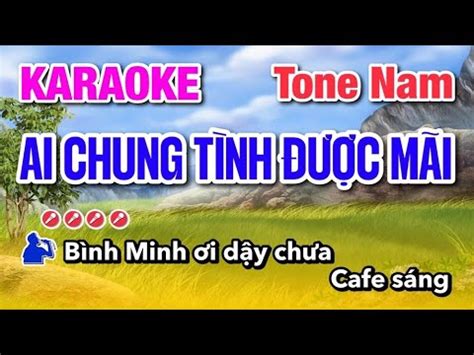 Karaoke Ai Chung Tình Được Mãi Tone Nam Karaoke Nhạc Việt YouTube