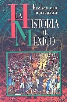 FECHAS QUE MARCARON La Historia De Mexico Buch Zustand Sehr Gut EUR