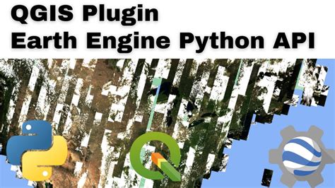 Google Earth Engine QGIS Tutorial QGIS Earth Engine Plugin Python