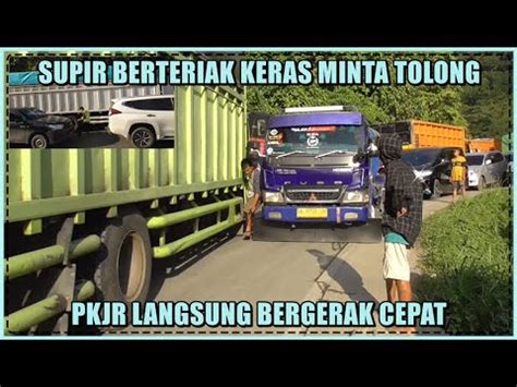 Gawat Supir Berteriak Keras Minta Tolong PKJR Langsung Bergerak Cepat