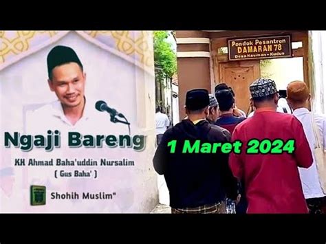 1 Maret 2024 Ngaji Rutinan Gus Baha Di PP Mazro Atul Ulum Damaran