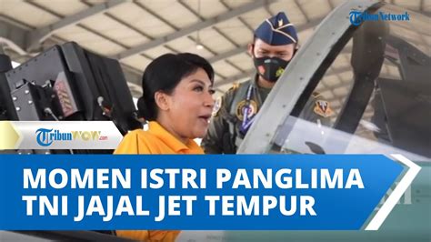 Momen Istri Panglima Tni Jajal Jet Tempur Undang Gelak Tawa Bagi