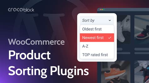 Top 8 WooCommerce Product Sorting Plugins Free Paid Crocoblock