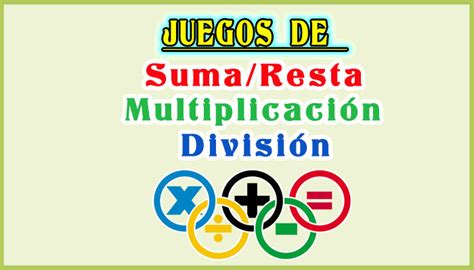 Juegos Para Aprender A Sumar Restar Multiplicar Y Dividir ONLINE