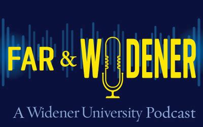 Far & Widener Podcast | Widener University