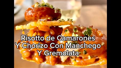 ¡increíble Risotto De Camarones Y Chorizo Con Queso Manchego Receta