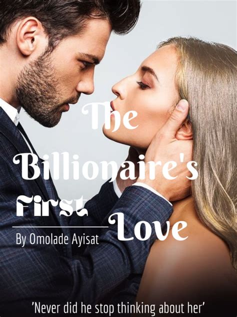 How To Read The Billionaire’s First Love Novel Completed Step By Step Btmbeta