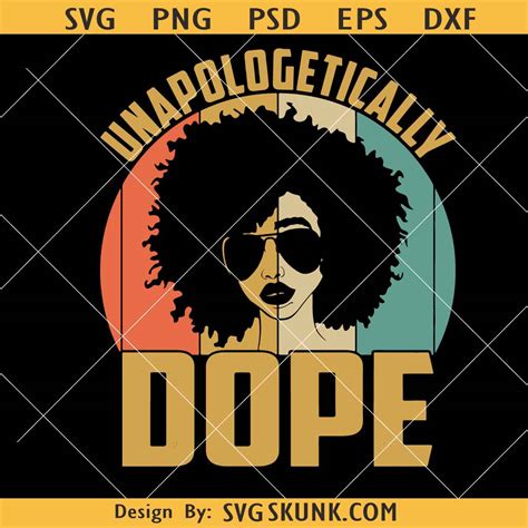 Unapologetically Dope Afro Woman Svg Dope Black Girl Svg Africa