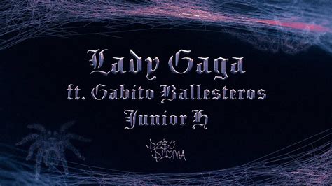 Lady Gaga Lyric Video Peso Pluma Gabito Ballesteros Junior H