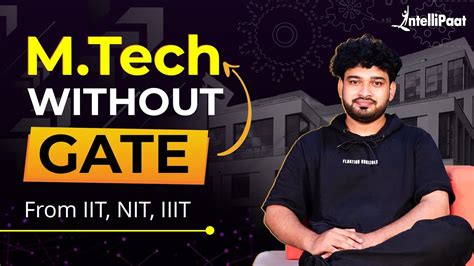 Mtech Without Gate Mtech Without Gate In Iit Mtech Admission