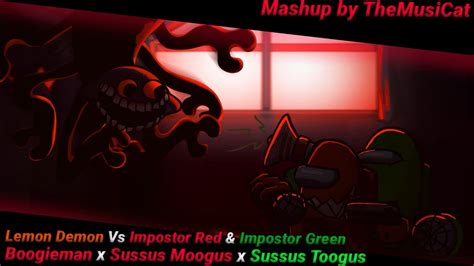 Lemon Demon Vs Red Impostor Green Impostor Boogieman X Sussus