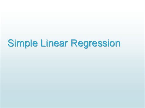 Simple Linear Regression Introduction In Chapters 17 To