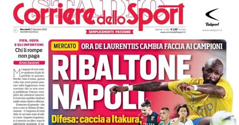 LA PRIMA PAGINA DEL CORRIERE DELLO SPORT Ribaltone Napoli ADL Cambia