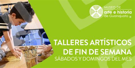 TALLERES ARTÍSTICOS DE FIN DE SEMANA EN EL MUSEO DE ARTE E HISTORIA DE