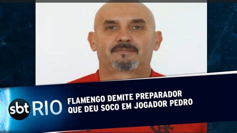 Flamengo Demite Preparador Que Deu Soco Em Jogador Pedro YouTube