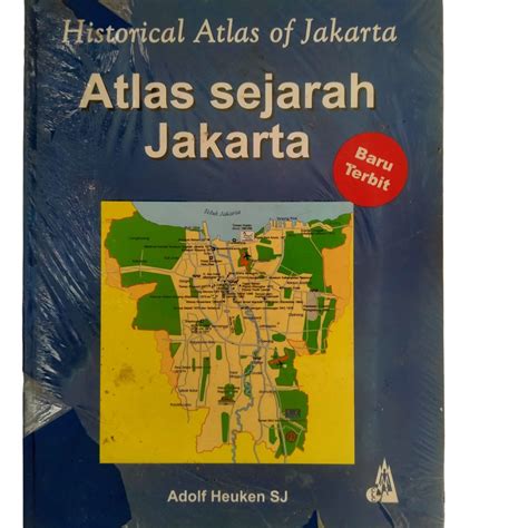 Jual Historical Atlas Of Jakarta Atlas Sejarah Jakarta Karja Adolf