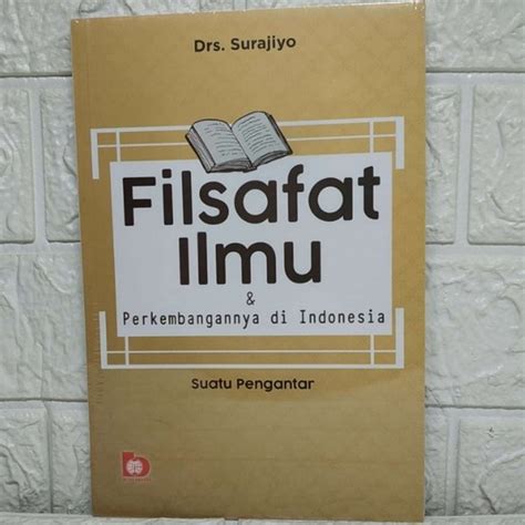 Jual Buku Filsafat Ilmu Dan Perkembangannya Di Indonesia Suatu