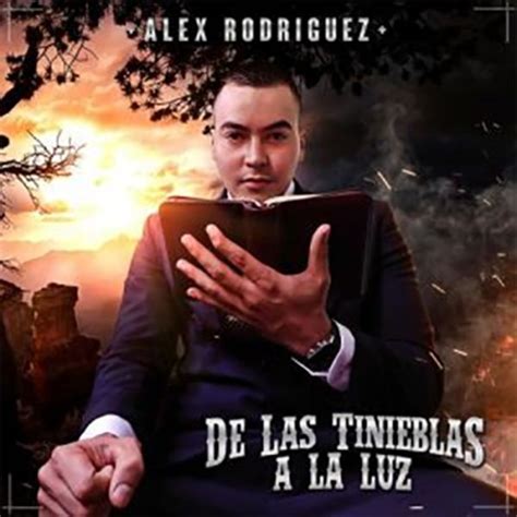 De Las Tinieblas A La Luz De Alex Rodriguez Canciones Del Album De