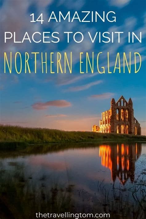 14 Amazing Places To Visit In Northern England