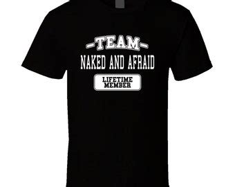 Naked And Afraid TV Show Series Shirt Saying Reality Outdoor Etsy