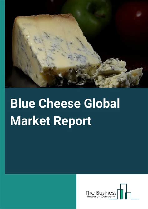 Blue Cheese Market Report 2024 Size Share Growth Report 2033