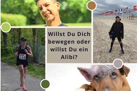 Move Your Ass Willst Du Dich Bewegen Oder Brauchst Du Ein Alibi
