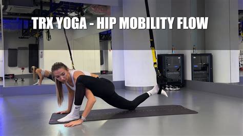 Trx Yoga Hip Mobility Flow Youtube