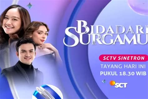 Sinopsis Bidadari Surgamu Hari Ini Mei Episode Semakin