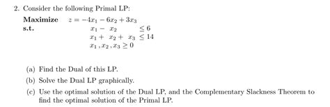 Solved 2 Consider The Following Primal Lp Maximize Z4x1