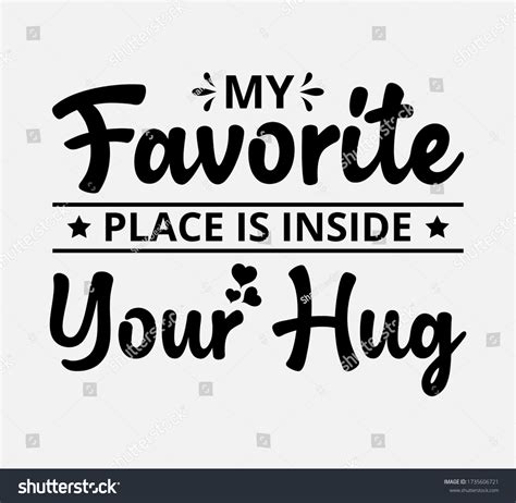 My Favorite Place Inside Your Hug Stock Vector Royalty Free 1735606721