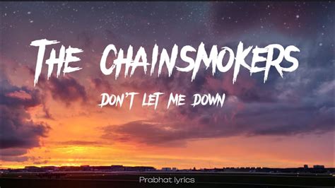 The Chainsmokers Don’t Let Me Down Lyrics Ft Daya Youtube